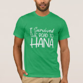 Ik heb de weg naar Hana overleefd T-shirt (Voorkant)