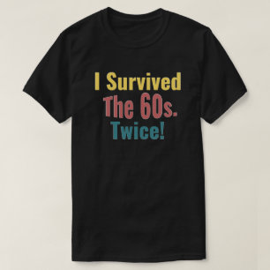 Ik heb de zestig tweeën overleefd - zestigjarig T T-shirt