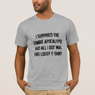 Ik heb de zombiës apocalyps overleefd en alles wa t-shirt