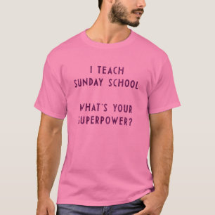 Ik heb de zondagsschool geleerd wat je Superpower  T-shirt
