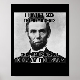 Ik heb Democraten Abe Lincoln 4 juli niet gezien Poster