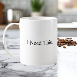 Ik heb deze koffiemok nodig