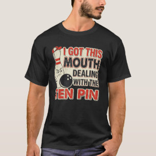Ik Heb Deze Mond Om Te Gaan Met Ten Pin League Tea T-shirt