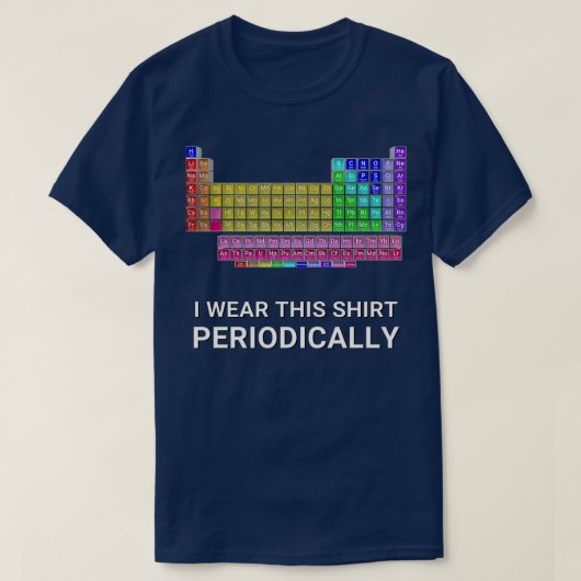 Ik heb deze periode periodiek Draag T-shirt (Design voorkant)