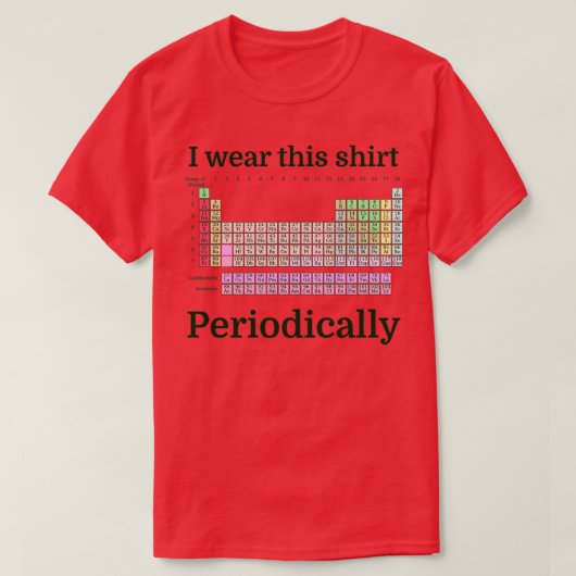 Ik heb deze periode periodiek Draag T-shirt (Design voorkant)