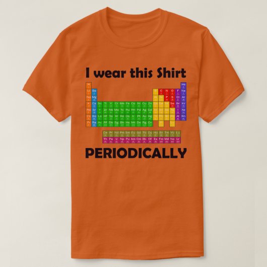 Ik heb deze periodieke tabel draag t-shirt (Design voorkant)