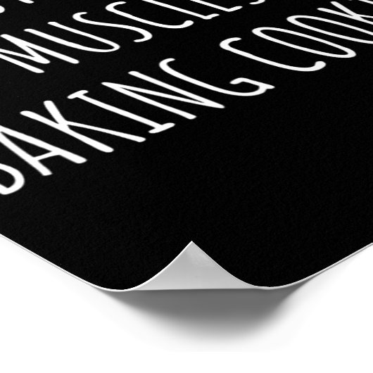 Ik heb deze spieren die koekjes bakken. poster (Hoek)