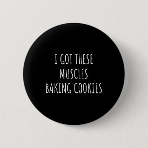 Ik heb deze spieren die koekjes bakken. ronde button 5,7 cm