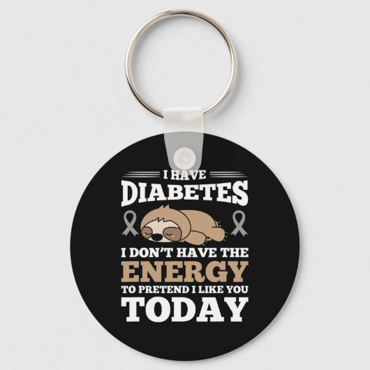 Ik heb diabetes die ik niet heb. sleutelhanger (Voorkant)