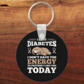 Ik heb diabetes die ik niet heb. sleutelhanger (Voorkant)