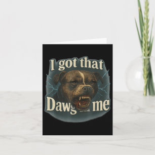 Ik Heb Die Dawg In Me Meme T Bull Terrier Shirt Kaart