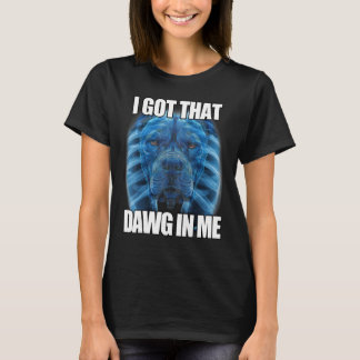 Ik heb die dawg in me XRay Pitbull Meme Humorous Q T-shirt
