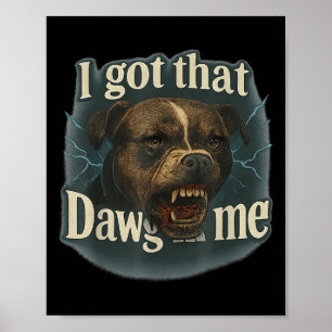 Ik heb die dawg in mij meme t bull terriër Shirt Poster