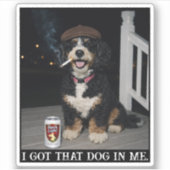 Ik Heb Die Hond In Me, Grappige Bernedoodle Meme Sticker (Voorkant)