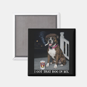 Ik Heb Die Hond in Me, Grappige Boxer Persoonlijkh Magneet