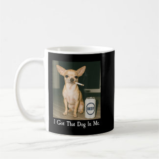 Ik Heb Die Hond in Me Grappige Chihuahua Die Bier  Koffiemok