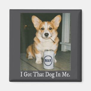Ik Heb Die Hond In Me Grappige Corgi Die Bier Drin Magneet