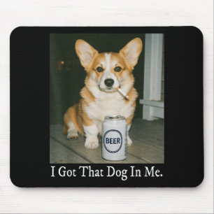 Ik Heb Die Hond In Me Grappige Corgi Die Bier Drin Muismat