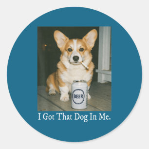 Ik Heb Die Hond In Me Grappige Corgi Die Bier Drin Ronde Sticker