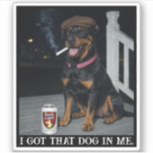 Ik Heb Die Hond In Me, Grappige Dobermann Pinscher Sticker (Voorkant)