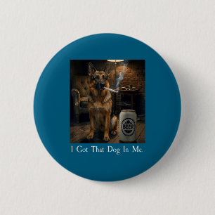 Ik Heb Die Hond In Me Grappige Duitse Herdershond Ronde Button 5,7 Cm