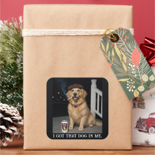Ik Heb Die Hond In Me, Grappige Golden Retriever M Vierkante Sticker