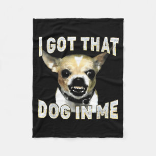 Ik Heb Die Hond In Me Grappige Hond Chihuahua Lief Fleece Deken