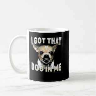 Ik Heb Die Hond in Me Grappige Hond Chihuahua Lief Koffiemok