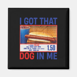 Ik heb die hond in me grappige hotdogs Combo 4th v Magneet