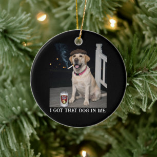 Ik Heb Die Hond In Me, Grappige Labrador Retriever Keramisch Ornament