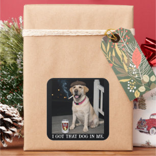 Ik Heb Die Hond In Me, Grappige Labrador Retriever Vierkante Sticker