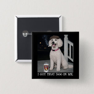 Ik Heb Die Hond In Me, Grappige Poodle Karakter Vierkante Button 5,1 Cm