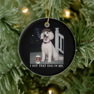 Ik Heb Die Hond In Me, Grappige Poodle-Persoonlijk Keramisch Ornament