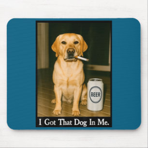Ik Heb Die Hond In Me Grappige Retriever Die Bier  Muismat
