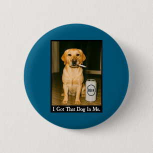 Ik Heb Die Hond In Me Grappige Retriever Die Bier Ronde Button 5,7 Cm