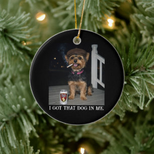 Ik Heb Die Hond In Me, Grappige Yorkie Persoonlijk Keramisch Ornament