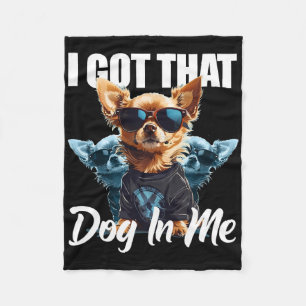Ik heb die hond in mij, Chihuahua en meme, grappig Fleece Deken