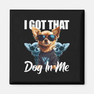 Ik heb die hond in mij, Chihuahua en meme, grappig Magneet