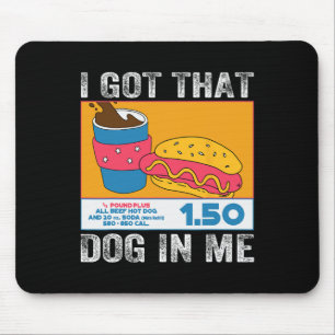 Ik heb die hond in mij grappige hotdog combo 4e va muismat