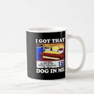 Ik heb die hond in mij Grappige hotdog meme virale Koffiemok