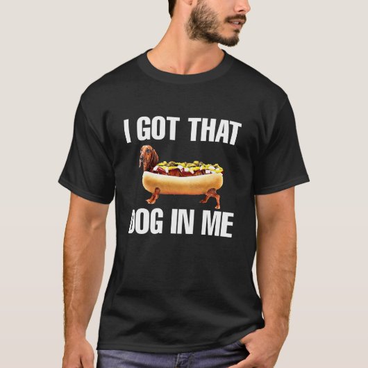 Ik heb die hond in mij meme t-shirt (Voorkant)
