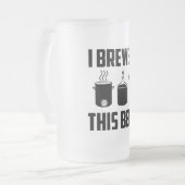 Ik heb dit bier gebrouwen! Bierkroes Matglas Bierpul (Voorkant links)