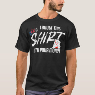 Ik heb dit gekocht met je geld Texas Holdem Poker T-shirt