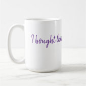 Ik heb dit gekocht met zijn geld. #co-ouderschap m koffiemok (Links)