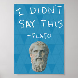 "Ik heb dit niet gezegd" - Plato Poster
