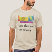 Ik heb dit Shirt periodiek Draag (Voorkant)