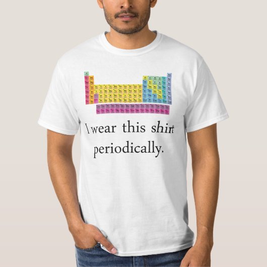 Ik heb dit Shirt periodiek Draag (Voorkant)