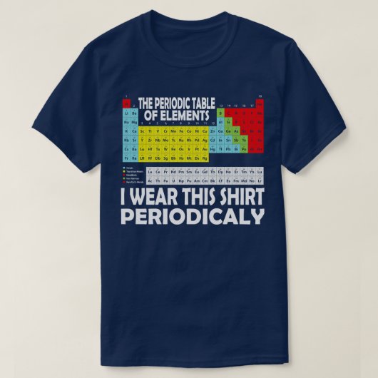 Ik heb dit Shirt periodiek Draag (Design voorkant)