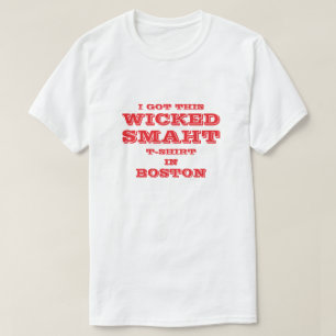 IK HEB DIT SLECHTE SMAHT T-SHIRT IN BOSTON