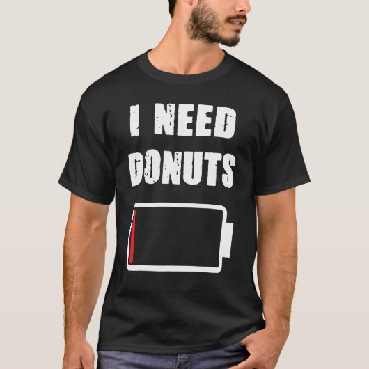Ik heb Donuts Donut en Pstrie Doughnuts fans nodig T-shirt (Voorkant)